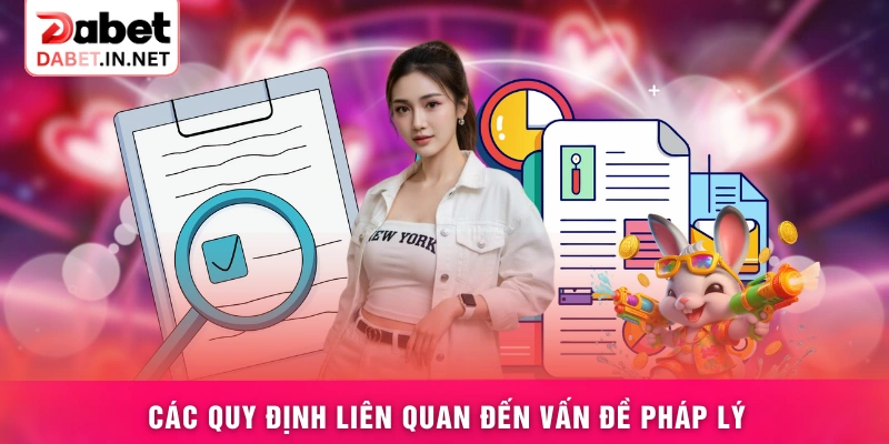 Các quy định liên quan đến vấn đề pháp lý