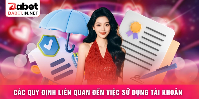 Các quy định liên quan đến việc sử dụng tài khoản