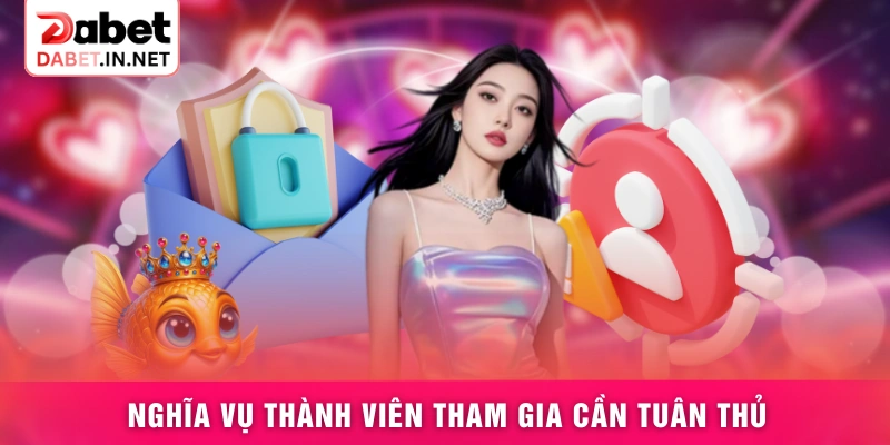 Nghĩa vụ thành viên tham gia cần tuân thủ