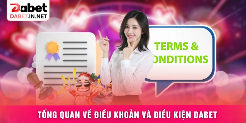 Tổng quan về điều khoản và điều kiện DABET